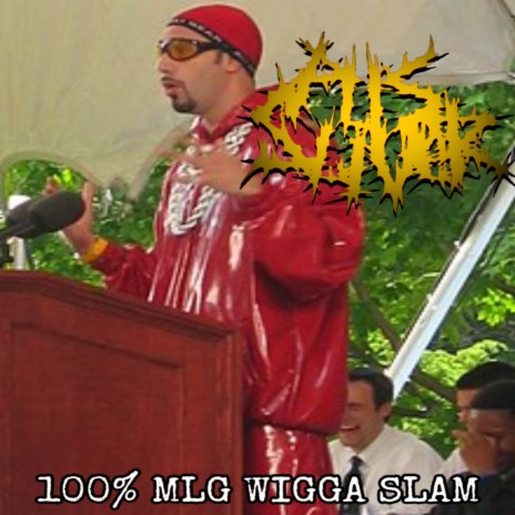 100 Percent MLG Wigga Slam ft. Schizo | Boomplay Music