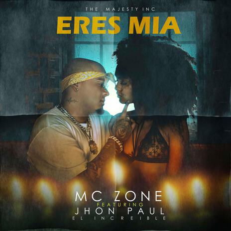 Eres Mia ft. Jhon Paul El Increible