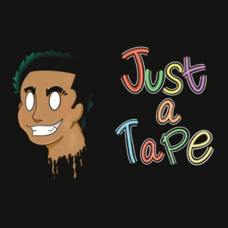 Just a Tape