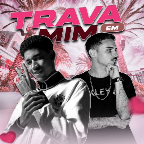 Trava em Mim ft. DJ KONHAKE | Boomplay Music