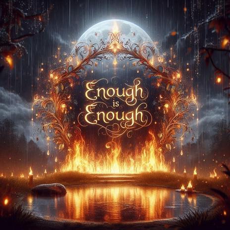 Enough is Enough | Boomplay Music