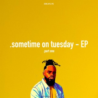 .sometime on tuesday, pt. 1