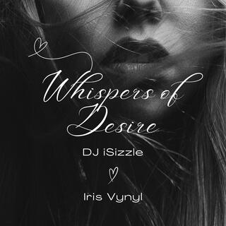 Whispers of Desire ft. Iris Vynyl lyrics | Boomplay Music