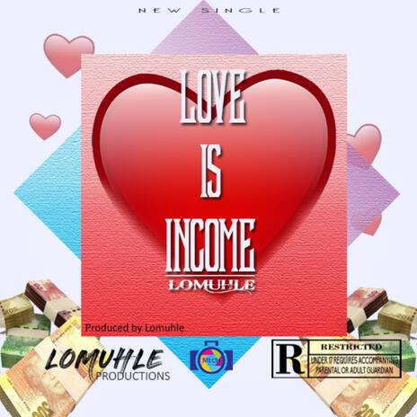 Love is income ft. Mama Gogo | Boomplay Music