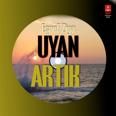 Uyan Artık ft. İbrahim Tanrıkulu & Abdülbaki Kömür | Boomplay Music