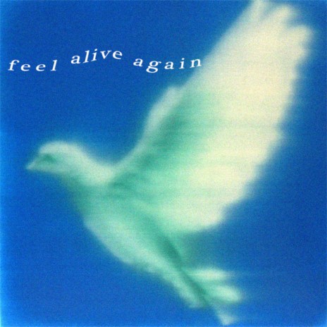 Feel Alive Again