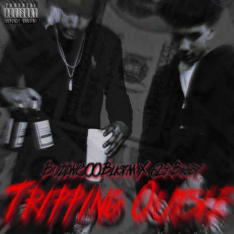Tripping Outside ft. Buddah300Blkstaa | Boomplay Music