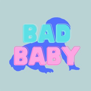 Bad Baby