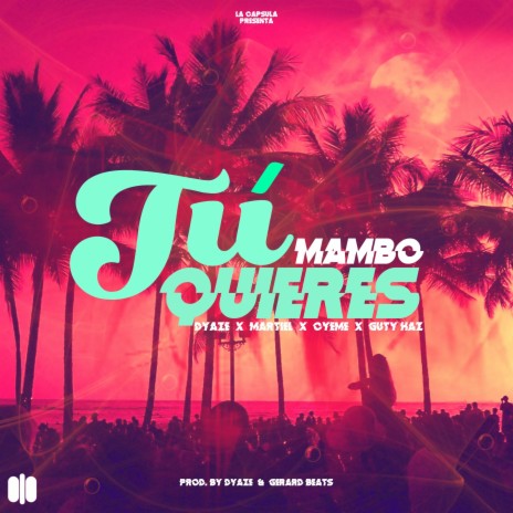 Tu Quieres Mambo ft. Martiel, CyeMe & Guty Haz LHD | Boomplay Music