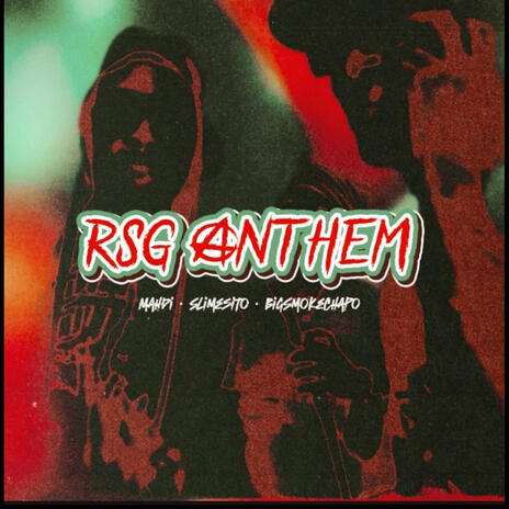 RSG ANTHEM ft. Slimesito & BigSmokeChapo | Boomplay Music