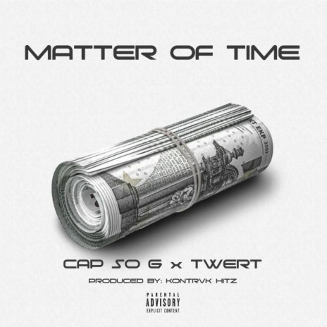 MATTER OF TIME (Radio Edit) ft. TWERT & CAP SO G