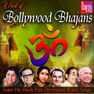 Best of Bollywood Bhajans Super Hit Hindi Film Devotional Bhakti Songs