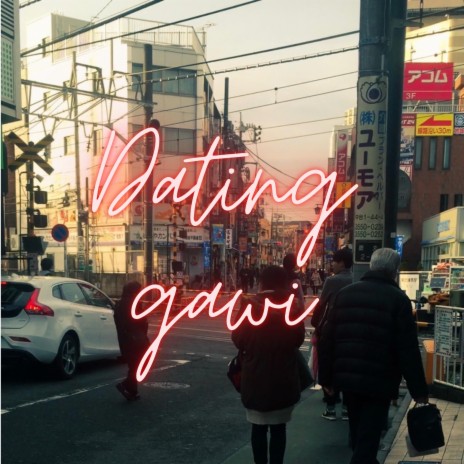Dating Gawi | Boomplay Music