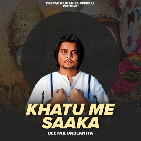 Khatu Me Saaka ft. Deepak Mudgil | Boomplay Music