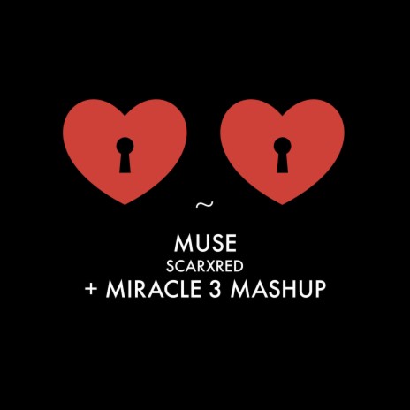 Muse (+ Miracle 3 Mashup)