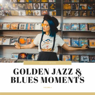 Golden Jazz & Blues Moments, Vol. 6