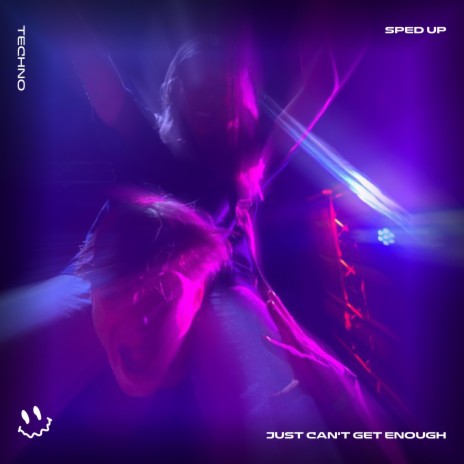 JUST CAN'T GET ENOUGH (TECHNO SPED UP) ft. FAST BASSTON & Tazzy | Boomplay Music