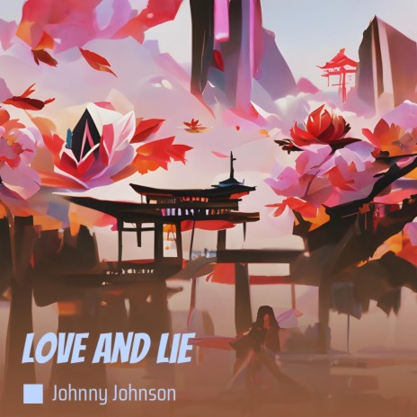 Love and Lie | Boomplay Music