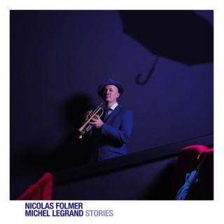 Nicolas Folmer Michel Legrand Stories