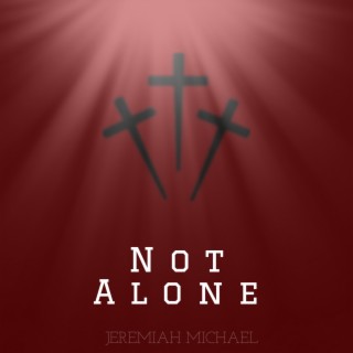 Not Alone