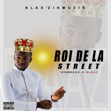 Roi de la Street (Hommage à Blaaz) | Boomplay Music