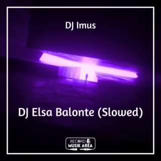 DJ Elsa Balonte (Slowed)