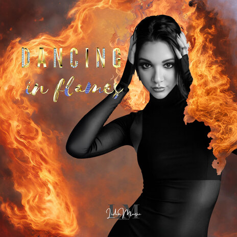 Dancing in Flames | Boomplay Music