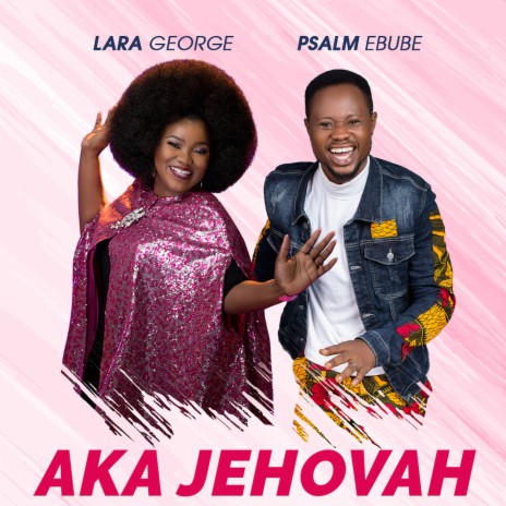 Aka Jehovah ft. Lara George | Boomplay Music