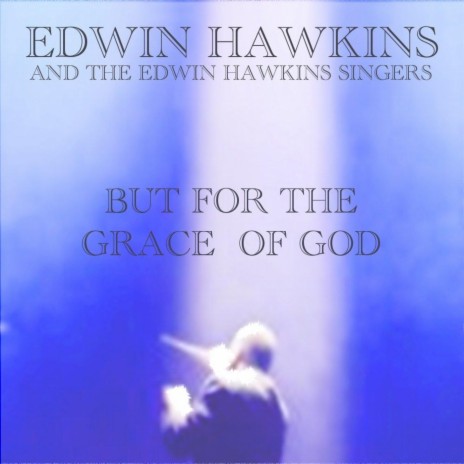 But For the Grace of God (Hip Hop) ft. Tramaine Hawkins and the Edwin Hawkins Singers | Boomplay Music