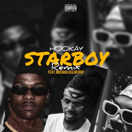 Star Boy (Remix) ft. Musiholiq & Dr Drip | Boomplay Music
