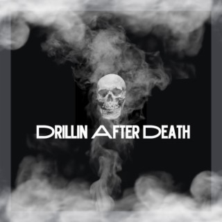 Drillin After Death