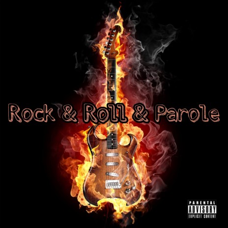 Rock & Roll & Parole | Boomplay Music