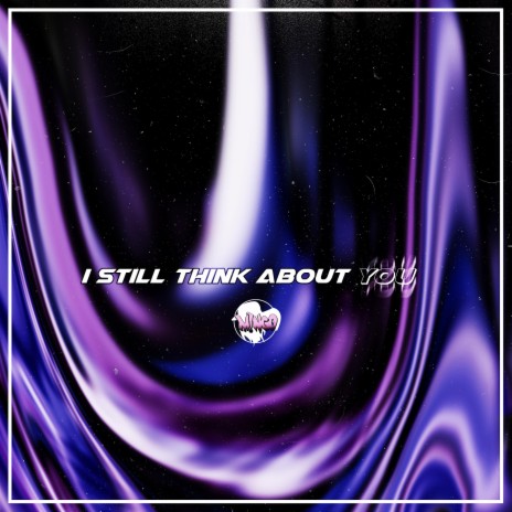 I Still Think About You | Boomplay Music