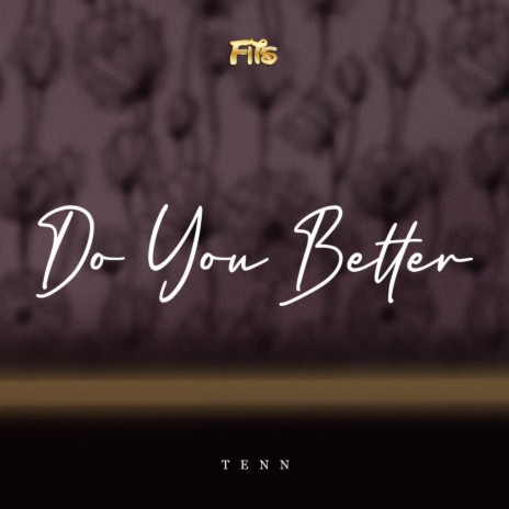 Do You Better ft. Tenn