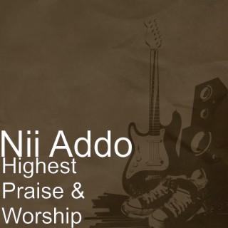 Highest Praise & Worship