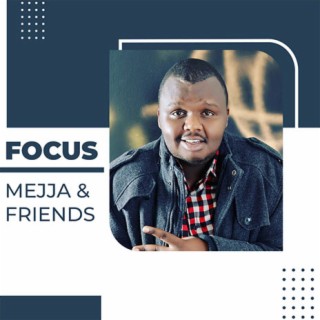 Focus: Mejja & Friends