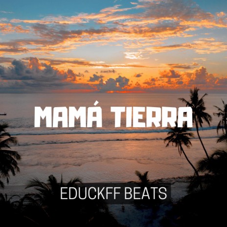 Mamá Tierra | Boomplay Music