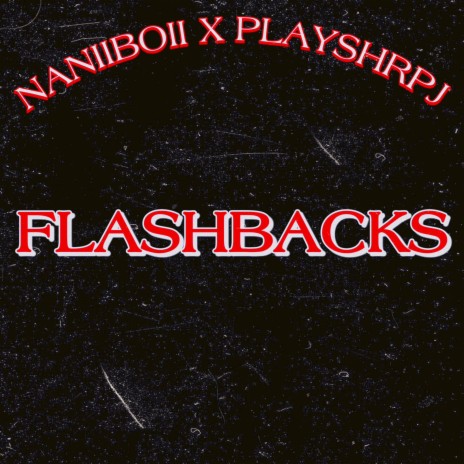 Flashbacks ft. PlayShrpJ | Boomplay Music