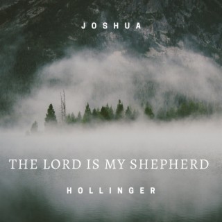 The Lord Is My Shepherd