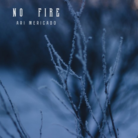 No Fire | Boomplay Music