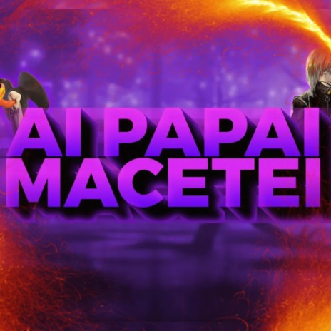 Beat Ai Papai Macetei (FUNK) ft. Sr. Mello | Boomplay Music