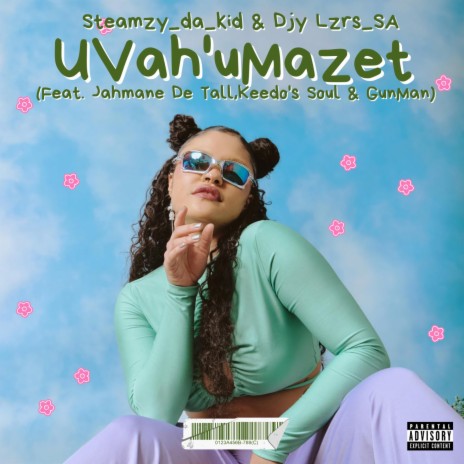 UVah'uMazet ft. Jahmane De Tall, Keedo's Soul & GunMan | Boomplay Music