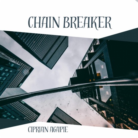 Chain Breaker | Boomplay Music