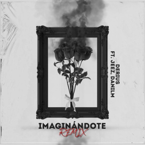 Imaginándote (Remix) ft. Jeez & DaniLM | Boomplay Music