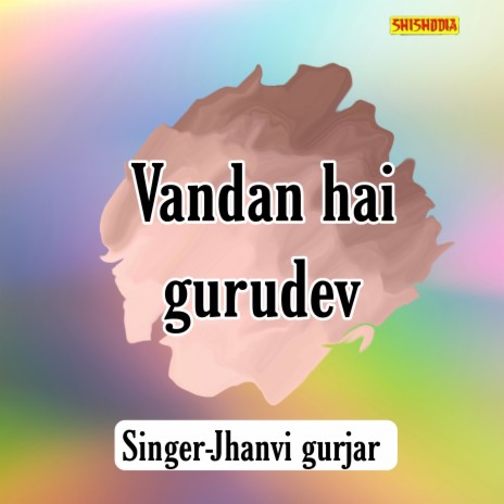 Vandan Hai Gurudev | Boomplay Music