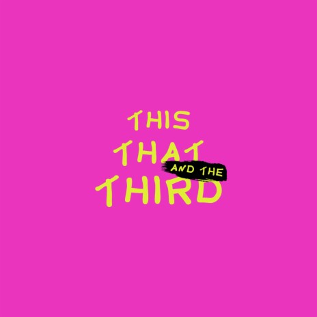 THiS THAT AND THE THiRD ft. TCG WiLL | Boomplay Music