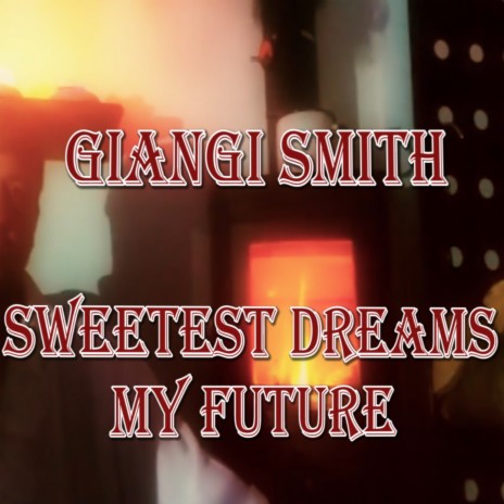 Sweetest dreams my future | Boomplay Music