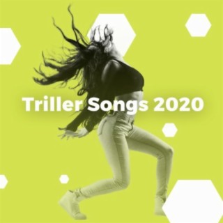 Triller Songs 2020