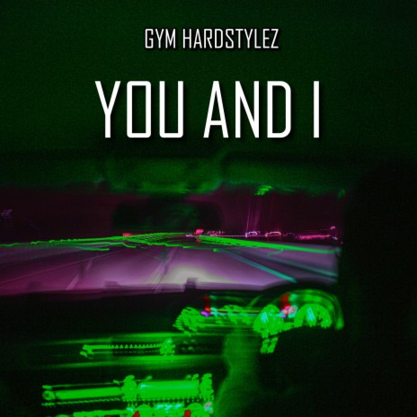 You And I (Hardstyle) | Boomplay Music