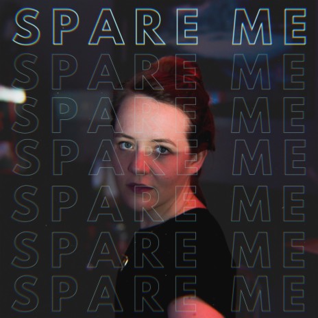 Spare Me | Boomplay Music